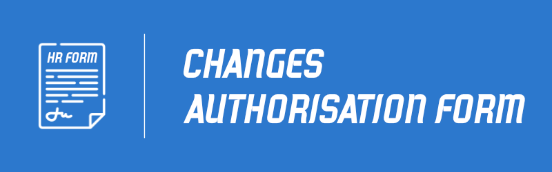 Changes Authorisation Form (CAF)