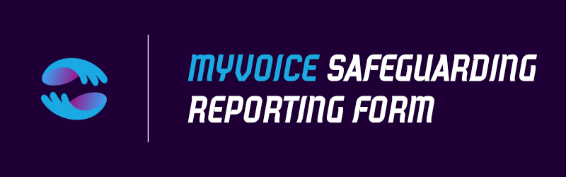 MyVoice Safeguarding Reporting Form